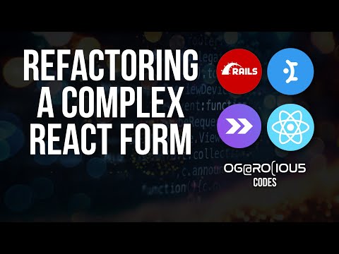 Refactoring a Complex React Form