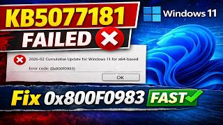 Fix KB5077181 Install Error 0x800f0983 in Windows 11 | 2026-02 Update Failed Solution