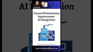 Future Of Continuous Improvement: AI Integration | Smarter, Faster & Adaptive Operations