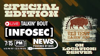 LIVE From WWHF Denver 2026 – BHIS - Talkin' Bout [infosec] News 2026-02-11