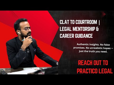 CLAT & Law Career Guidance | Reach Out to Practico Legal for Mentorship and More!