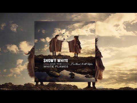 Snowy White & The White Flames - I've Heard It All Before