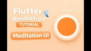 Flutter Animation Tutorial: Build Inhale Exhale Breathing Meditation UI Step by Step