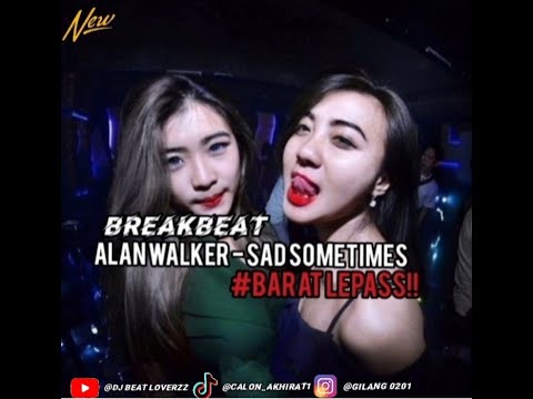 DJ ALAN WALKER - SAD SOMETIMES BREAKBEAT BARAT TERBARU 2023 l BREAKBEAT FULL BASS 2023