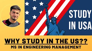 Why did I choose MS in US? | MS in Engineering Management | Study in USA