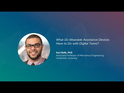 What Do Wearable Assistance Devices Have to Do with Digital Twins? | Karl Zelik