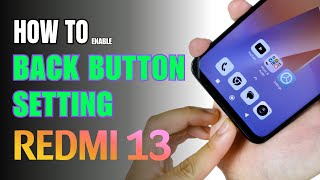 How to enable Back button setting on Redmi 13
