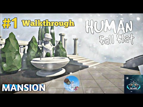 HUMAN FALL FLAT WALKTHROUGH #1 | MANSION MAP | WIZARD.