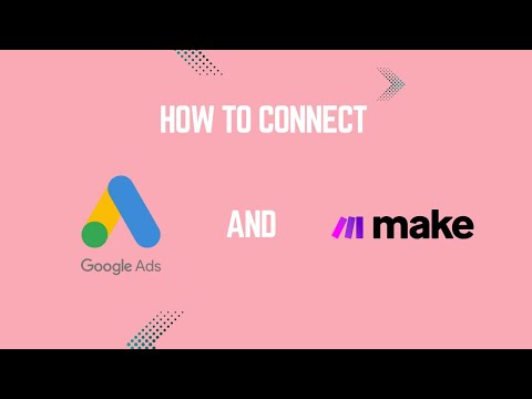How to Connect Your Google Ads Account to Make.com (no API needed)