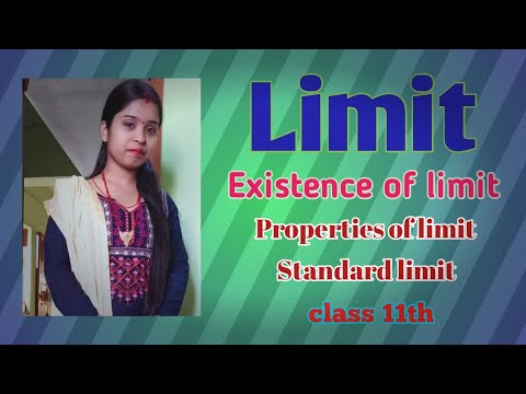 Limit, Existence of limit, properties of limit, standard limit, class 11th