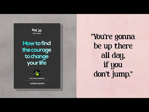 The Courage to Change | Life Lessons (Real Talk)