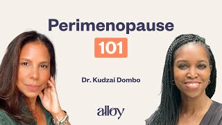 Perimenopause 101: The Alloy Guide to Signs, Science & Support | Dr. Kudzai Dombo
