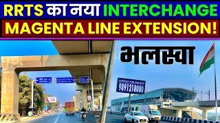 Delhi Metro Magenta Line Extension Update- यहा बनेगा RRTS का INTERCHANGE!🥳 Bhalswa Metro Station