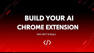 AI Chrome Extension Tutorial: Build Your Assistant with React & WXT