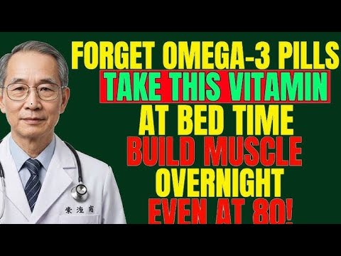 Forget Omega-3 Supplements_ Take These 2 Vitamins at Night To Rebuild Muscle Overnight