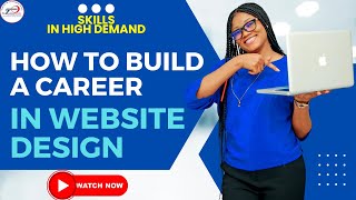HOW TO BUILD A CAREER IN WEBSITE DESIGN AND DEVELOPMENT AND MAKE MONEY FROM IT