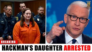 Gene Hackman's Daughter Sentenced, Goodbye Forever