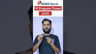 ICICI BANK PO PROGRAM Closed 2025 | ICICI PROGRAM Close | #shorts #shortsfeed #icicibank #poicici