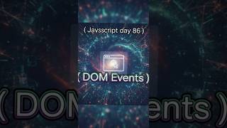 DOM Events in JS ⚡ #JavaScriptEvents #DOMBasics #WebDevelopment #FrontendMastery