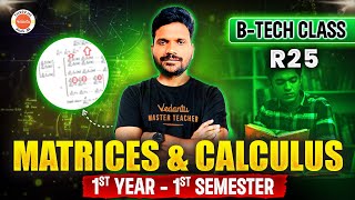 Matrices & Calculus - B.Tech R25 | 1st Year - 1st Semester | Engineering Maths | Suresh Sir