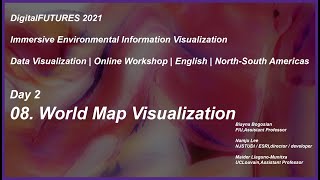 08 World map Visualization, Immersive Environmental Information Visualization DigitalFUTURES 2021