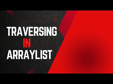 #2 Traversing in ArrayList || Java  Collections Framework || For Beginner