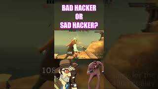Bad Hacker or Sad Hacker? #tf2 #shorts #gaming #hacker #fails #teamfortress2