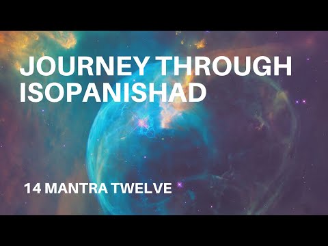 Isopanishad 14 - Mantra Twelve