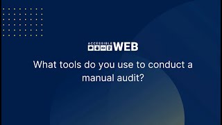 Need an Manual Accessibility Audit? Use These Tools | Accessible Web