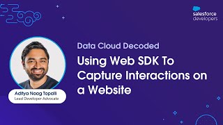 Using Web SDK to Capture Interactions on a Website | Data Cloud Decoded