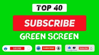 TOP 40 ANIMATED GREEN SCREEN YOUTUBE SUBSCRIBE BUTTON | LIKE, COMMENT, SHARE