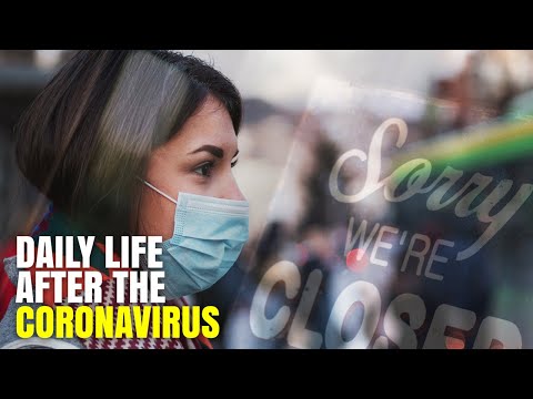 DAILY LIFE AFTER THE CORONAVIRUS