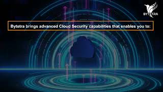 Securing Your Data in the Cloud: Bytetra's Top-Notch Cloud Security Solutions