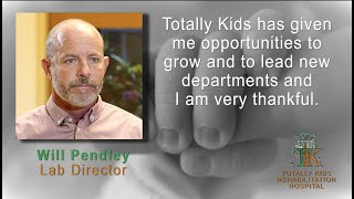 Will Pendley - Lab Director - Totally Kids Rehabilitation Hospital, Loma Linda, CA