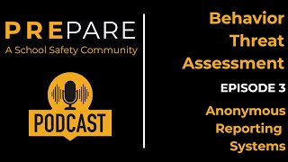 Ep 3, Series: Behavior Threat Assessment, Anonymous Reporting Systems
