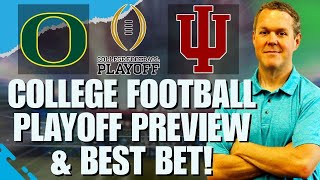 College Football Playoff Picks! Oregon vs Indiana BEST Bets | CFP Semifinals