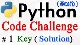 Python Tutorials For Beginners in Telugu - Code Challenge 1 Key (Solution)