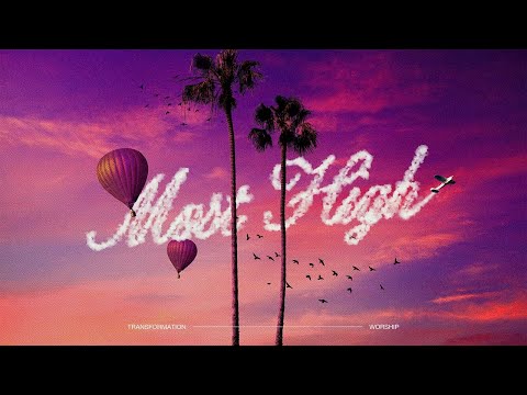 Most High - Transformation Worship (Official Audio)