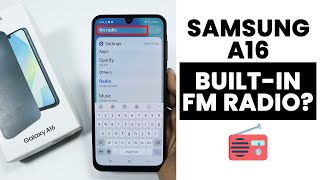 Does Samsung A16 Have Built In-Radio? Can We Use FM Radio