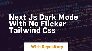 next js dark mode with no flicker tailwind css