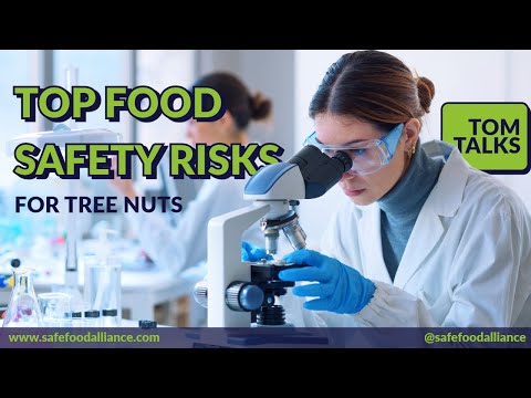 Tom Talks - Top Food Safety Risks for Tree Nuts