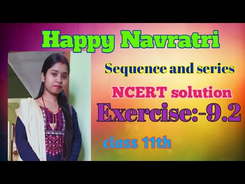 Sequence and series, sequence and series Ncert, Exercise:-9.2(Q.No:-11,12,13&14)