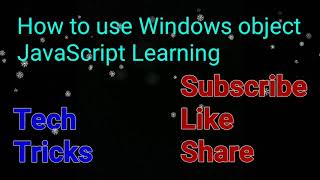 How to use Windows object in JavaScript | Windows object | Learn JavaScript