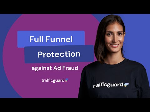 Full funnel protection from Ad Fraud