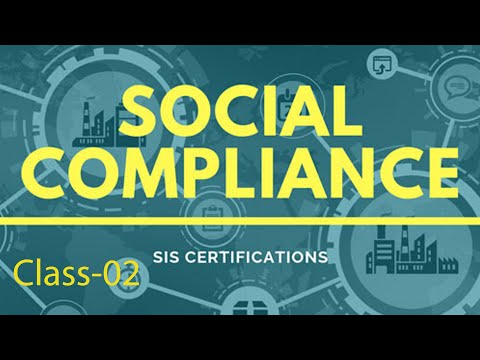 Social Compliance Training | Class 02 | labor laws, safety, ethical sourcing, social responsibility