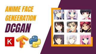 Anime Face Generation using DCGAN | Keras Tensorflow | Deep Learning | Python