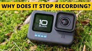 Why does my Gopro Hero 10 stop recording randomly???   ANSWERED!  EASY FIX