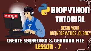 Biopython L - 7 | Create SeqRecord & GenBank File