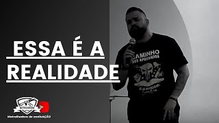 ESSA É A REALIDADE!