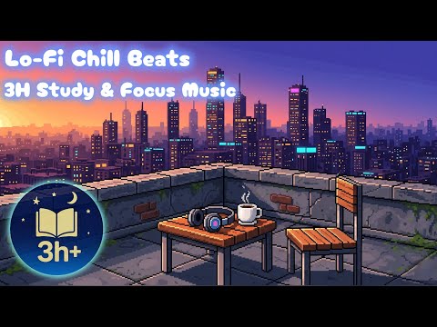 (3 Hours) Lo-Fi Chill Beats – Relaxing Study & Focus Music 🎧☕